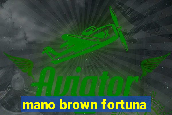 mano brown fortuna